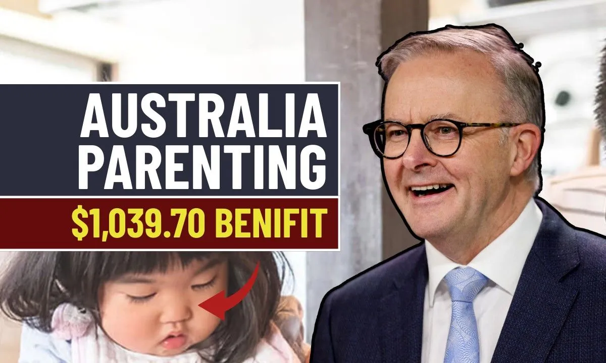 $1,039.70 + $16.20 Australia Parenting Benefit 2025