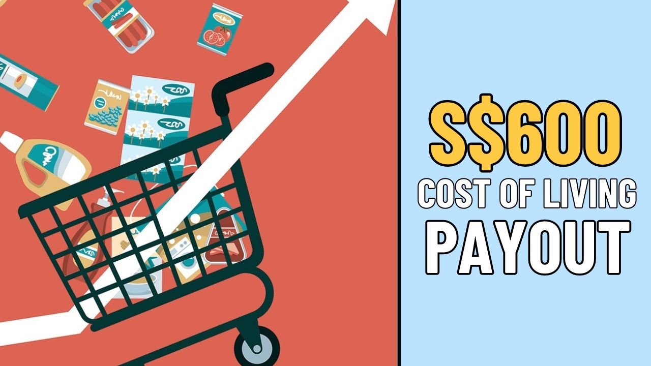 S$600 Cost Of Living Payout